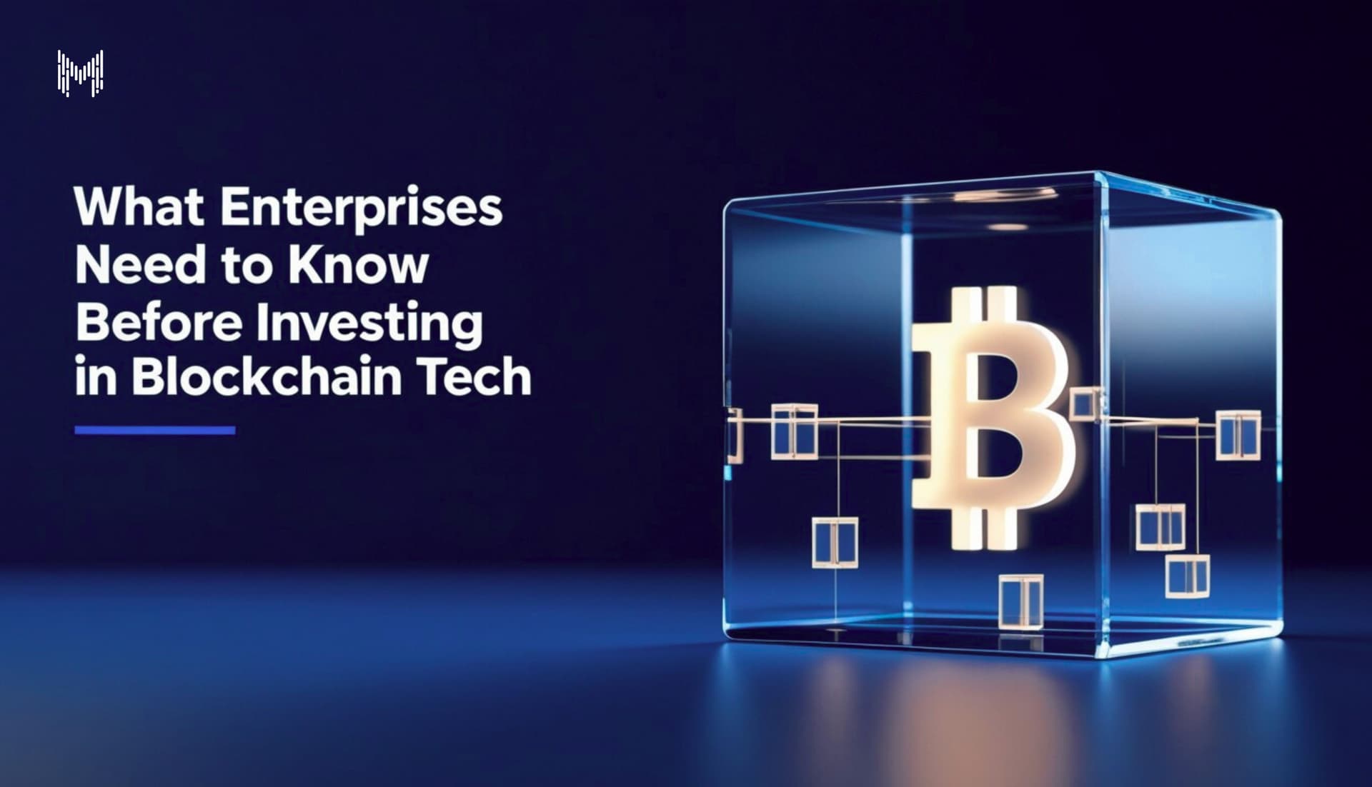 What Enterprises Need to Know Before Investing in Blockchain