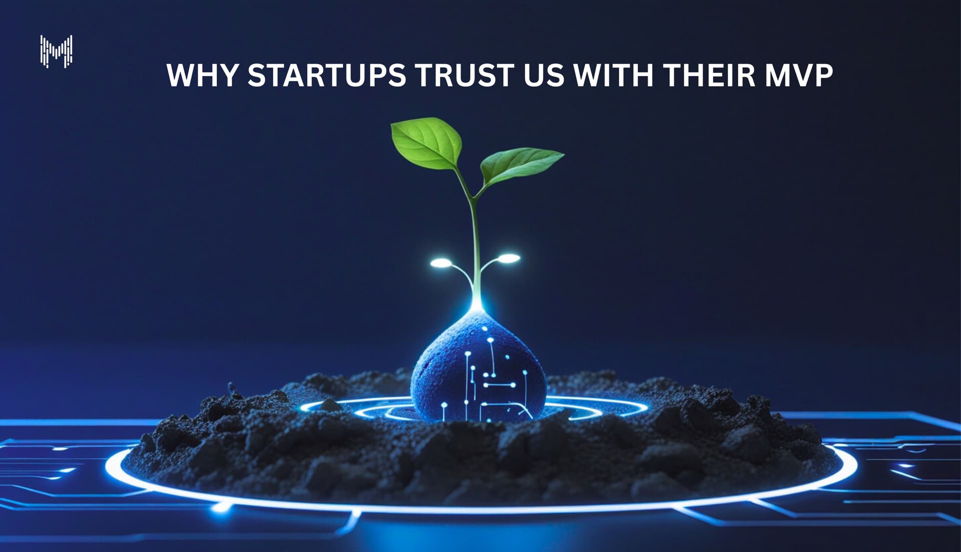 Why Startups Trust Us with Their MVP