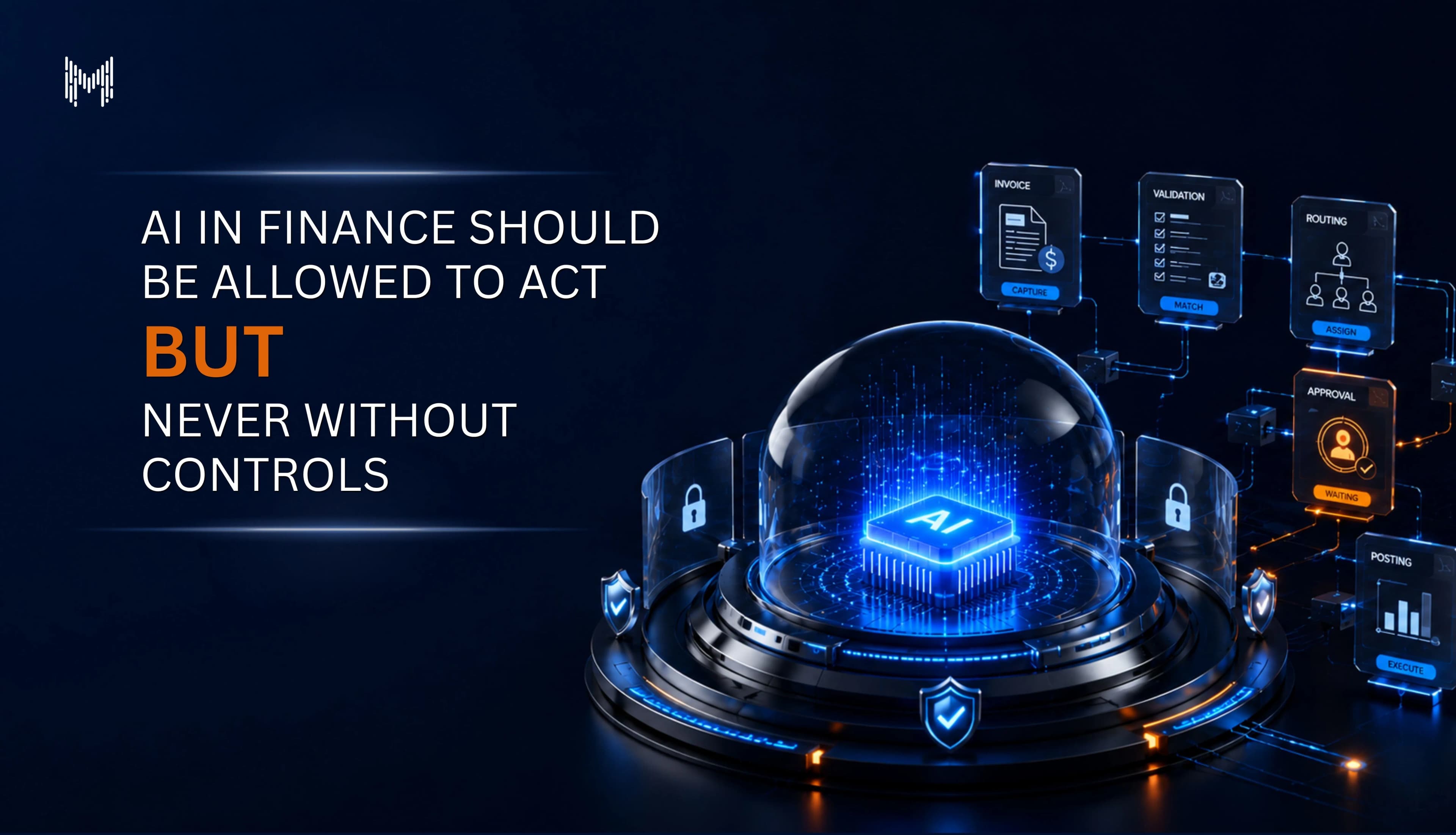 AI in Finance Should Be Allowed to Act But Never Without Controls