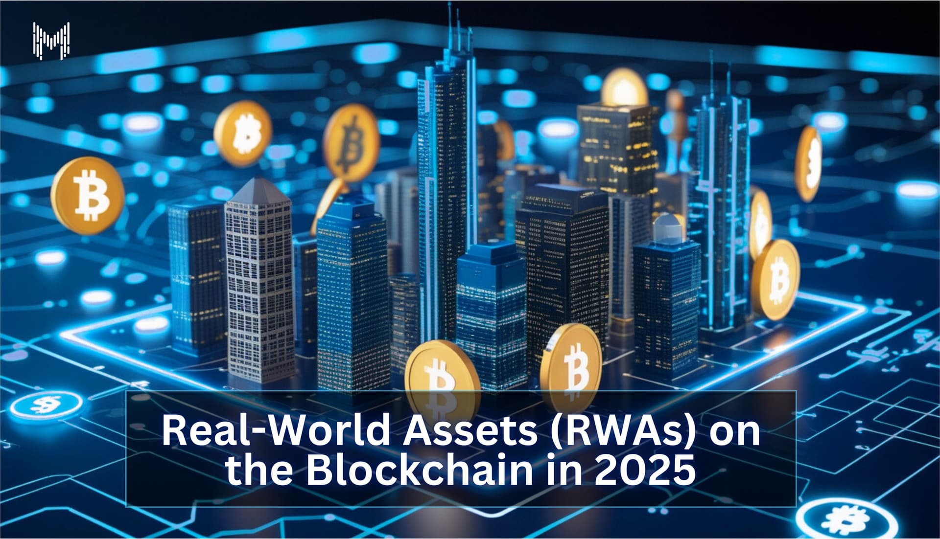 What’s Hot in Tokenization: Real-World Assets (RWAs) on the Blockchain in 2025